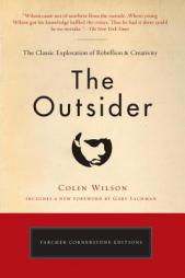 The Outsider: The Classic Exploration of Rebellion and Creativity (Tarcher Cornerstone Editions) by Colin Wilson Paperback Book