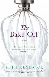 The Bake-Off by Beth Kendrick Paperback Book