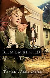 Remembered (Fountain Creek Chronicles) by Tamera Alexander Paperback Book