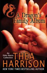 A Dragon's Family Album: A Collection of the Elder Races by Thea Harrison Paperback Book