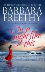 On A Night Like This (The Callaways) by Barbara Freethy Paperback Book