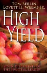 High Yield: Seven Disciplines of the Fruitful Leader by  Paperback Book