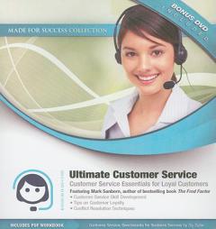 Ultimate Customer Service: Customer Service Essentials for Loyal Customers (Made for Success Collection) by Mark Sanborn Paperback Book