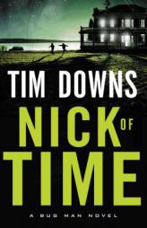 Nick of Time (A Bug Man Novel) by Thomas Nelson Publishers Paperback Book