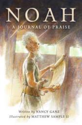 Noah: A Journal of Praise by Nancy Ganz Paperback Book