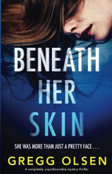 Beneath Her Skin: A completely unputdownable mystery thriller (Port Gamble Chronicles) by Gregg Olsen Paperback Book