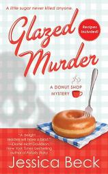 Glazed Murder: A Donut Shop Mystery (Donut Shop Mysteries) by Jessica Beck Paperback Book