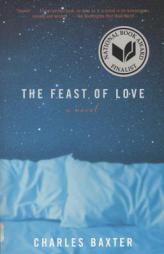 The Feast of Love by Charles Baxter Paperback Book