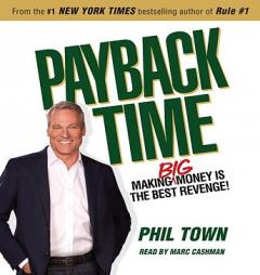 Payback Time: Eight Steps to Outsmarting the System That Failed You and Getting Your Investments Back on Track by Phil Town Paperback Book