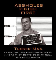 Assholes Finish First by Tucker Max Paperback Book