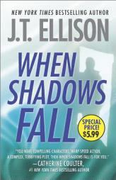 When Shadows Fall by J. T. Ellison Paperback Book