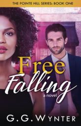 Free Falling: A Pointe Hill Second Chance Romance by G. G. Wynter Paperback Book