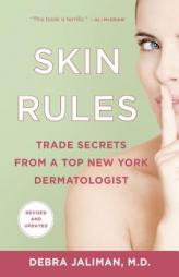 Skin Rules: Trade Secrets from a Top New York Dermatologist by Debra Jaliman Paperback Book