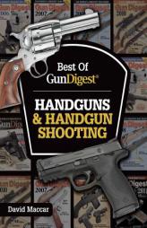 Best of Gun Digest - Handguns & Handgun Shooting by Dave Maccar Paperback Book
