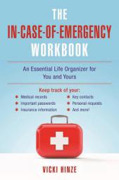 The In-Case-of-Emergency Workbook: An Essential Life Organizer for You and Yours by Vicki Hinze Paperback Book