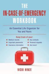 The In-Case-of-Emergency Workbook: An Essential Life Organizer for You and Yours by Vicki Hinze Paperback Book