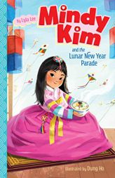 Mindy Kim and the Lunar New Year Parade by Lyla Lee Paperback Book