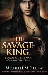 The Savage King: A Qurilixen World Novel (Lords of the Var) by Michelle M. Pillow Paperback Book