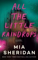 All the Little Raindrops: A Novel by Mia Sheridan Paperback Book