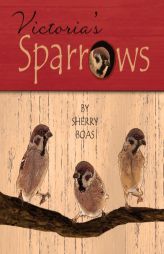 Victoria's Sparrows by Sherry Boas Paperback Book