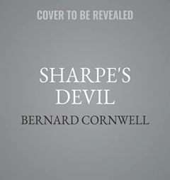 Sharpe's Devil: Chile, 1820 (The Richard Sharpe Adventures) by Bernard Cornwell Paperback Book