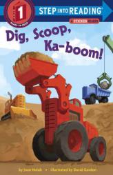Dig, Scoop, Ka-Boom! by Joan Holub Paperback Book