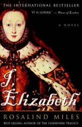 I, Elizabeth by Rosalind Miles Paperback Book
