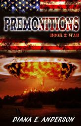 Premonitions: Book 2: War (Volume 2) by Diana E. Anderson Paperback Book