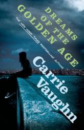 Dreams of the Golden Age by Carrie Vaughn Paperback Book
