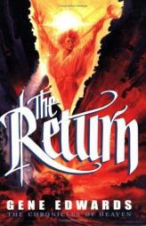 The Return (Chronicles of Heaven) by Gene Edwards Paperback Book