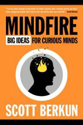 Mindfire: Big Ideas for Curious Minds by Scott Berkun Paperback Book