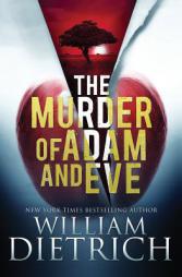 The Murder of Adam and Eve by William Dietrich Paperback Book