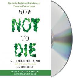 How Not to Die: Discover the Foods Scientifically Proven to Prevent and Reverse Disease by Michael Greger Paperback Book
