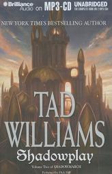 Shadowplay: Shadowmarch: Volume II by Tad Williams Paperback Book