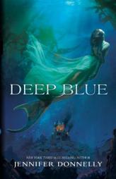 Waterfire Saga, Book One Deep Blue by Jennifer Donnelly Paperback Book