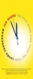 168 Hours: You Have More Time Than You Think by Laura VanderKam Paperback Book