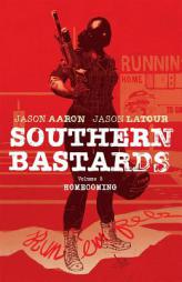 Southern Bastards Volume 3: Homecoming by Jason Aaron Paperback Book