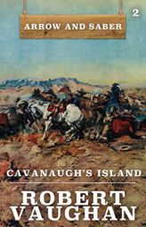 Cavanaugh's Island (Arrow and Saber) by Robert Vaughan Paperback Book