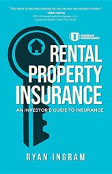 Rental Property Insurance: An Investor's Guide to Insurance by Ryan A. Ingram Paperback Book