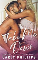 Take Me Down (The Knight Brothers Book 3) by Carly Phillips Paperback Book