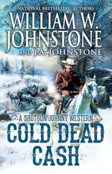Cold Dead Cash by William W. Johnstone Paperback Book