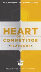 Heart of a Competitor Playbook: Daily Devotions for a Winning Attitude by  Paperback Book