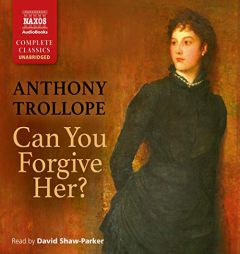 Can You Forgive Her?: The Palliser Novels, book 1 by Anthony Trollope Paperback Book