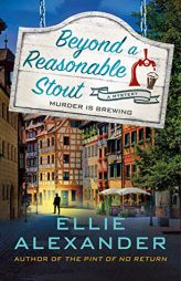Beyond a Reasonable Stout: A Sloan Krause Mystery by Ellie Alexander Paperback Book