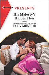 His Majesty's Hidden Heir (Princesses by Royal Decree, 2) by Lucy Monroe Paperback Book