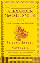 Friends, Lovers, Chocolate (Isabel Dalhousie Mysteries) by Alexander McCall Smith Paperback Book