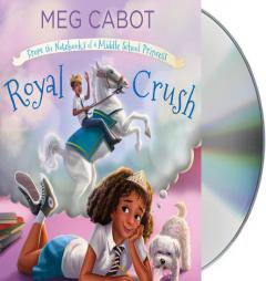 Royal Crush: From the Notebooks of a Middle School Princess by Meg Cabot Paperback Book