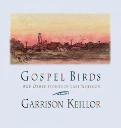 Gospel Birds and Other Stories of Lake Wobegon by Garrison Keillor Paperback Book