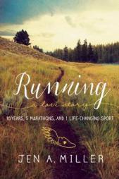 Running: A Love Story by Jen A. Miller Paperback Book