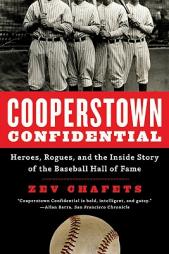 Cooperstown Confidential: Heroes, Rogues, and the Inside Story of the Baseball Hall of Fame by Zev Chafets Paperback Book